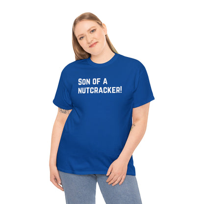 Son of A NutCracker! - Unisex Heavy Cotton Tee