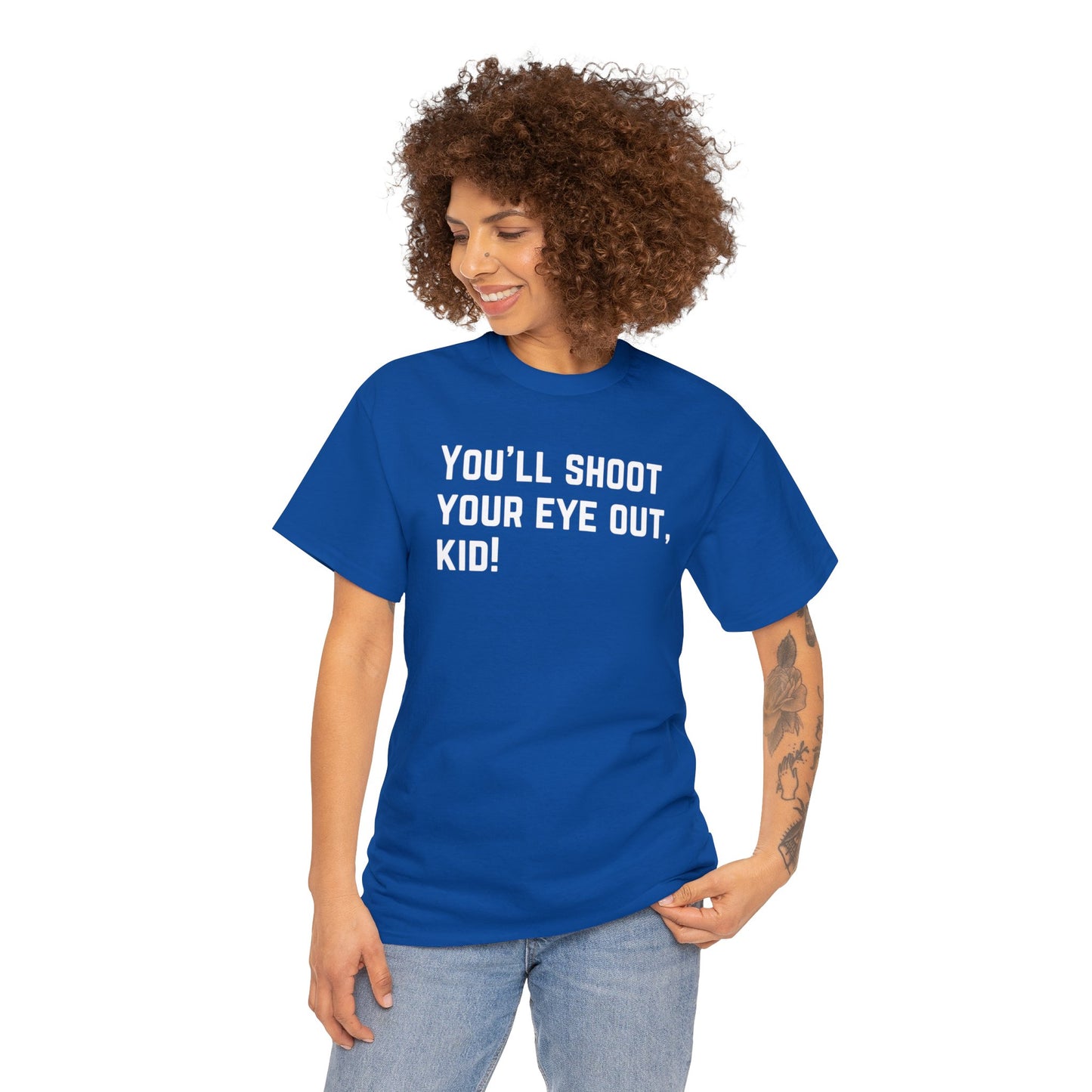 You'll Shoot Your Eye Out - Unisex Heavy Cotton Tee