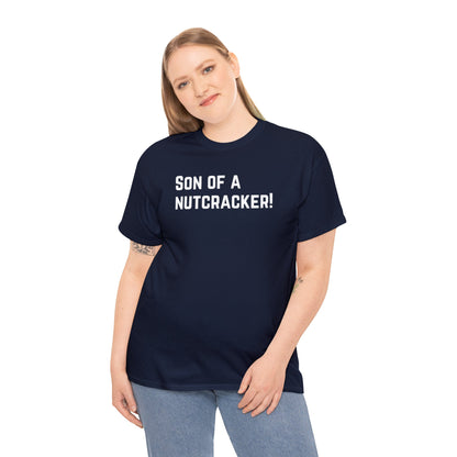 Son of A NutCracker! - Unisex Heavy Cotton Tee